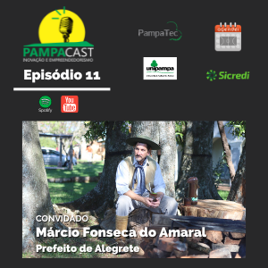 PampaCast #11 – Márcio Fonseca do Amaral – Prefeito de Alegrete